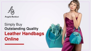 Simply Buy Outstanding Quality Leather Handbags Online