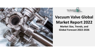 Vacuum Valve Market - New Developments, Segmentation And Forecast To 2031