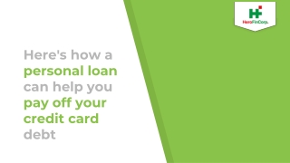 Here's how a personal loan can help you pay off your credit card debt
