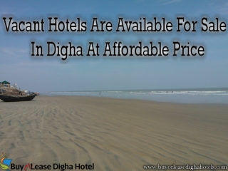 Vacant Hotels Are Available For Sale In Digha At Affordable Price