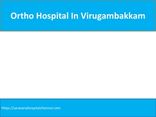 Ortho hospital in Virugambakkam