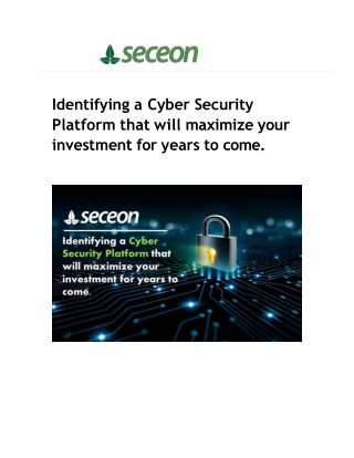 Identifying a Cyber Security Platform that will maximize your investment for years to come. - Seceon