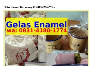 Gelas Enamel Karawang Ö83I-ㄐI8Ö-I77ㄐ(WA)