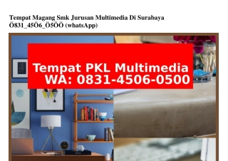 Tempat Magang Smk Jurusan Multimedia Di Surabaya 0831·Կ50Ϭ·0500(whatsApp)