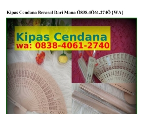 Kipas Cendana Berasal Dari Mana Ô8ᣮ8•ԿÔ61•ᒿᜪԿÔ(WA)