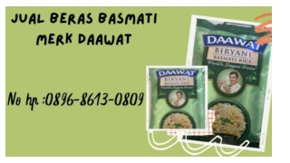 TERPERCAYA, WA : 0896-8613-0809,  Tempat Jual Beras Basmati Merk Daawat Di Jogja