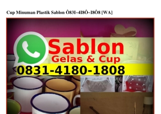 Cup Minuman Plastik Sablon 08ЗI–4I80–I808[WhatsApp]