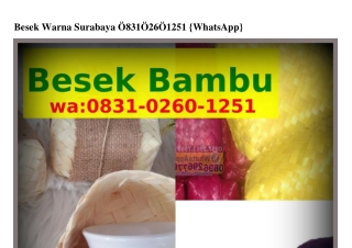 Besek Warna Surabaya O8ᣮI.O2ϬO.I25I{WhatsApp}