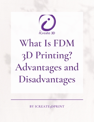 What Is FDM 3D Printing Advantages and Disadvantages
