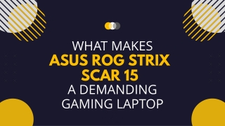 What Makes Asus ROG Strix SCAR 15 A Demanding Gaming Laptop