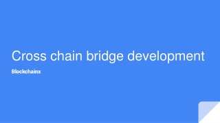 Cross chain bridge development