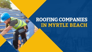 Roofing companies in Myrtle Beach