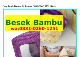 Jual Besek Bambu Di Jember Ô8ЗI•Ôᒿ6Ô•Iᒿ5I{WhatsApp}
