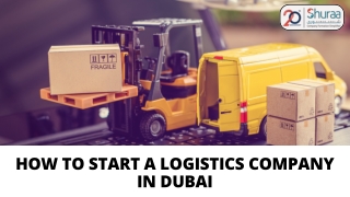 How to start a logistics business in Dubai, UAE?