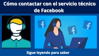 ¿Cómo contactar con soporte técnico de Facebook?