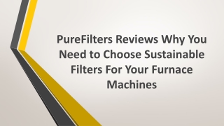 PureFilters Reviews Why You Need to Choose Sustainable Filters For Your Furnace Machines