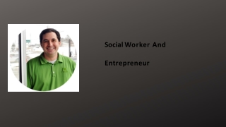 Social Worker And Entrepreneur  Bradley Spiegel