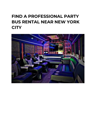 FIND A PROFESSIONAL PARTY BUS RENTAL NEAR NEW YORK CITY