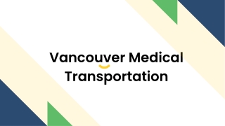 Vancouver Medical Transportation - PPT