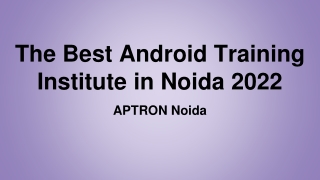 The Best Android Training Institute in Noida 2022