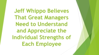 Jeff Whippo Believes That Great Managers Need to Understand and Appreciate the Individual Strengths of Each Employee