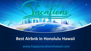 Best Airbnb in Honolulu Hawaii - www.happyvacationshawaii.com