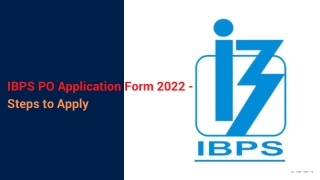 IBPS PO Application Form 2022 - Steps to Apply