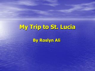My Trip to St. Lucia