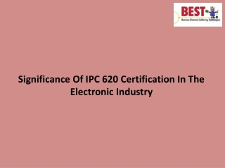 Significance Of IPC 620 Certification In The Electronic Industry