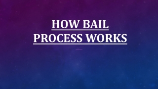 HOW BAIL PROCESS WORKS