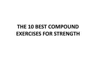 THE 10 BEST COMPOUND EXERCISES FOR STRENGTH