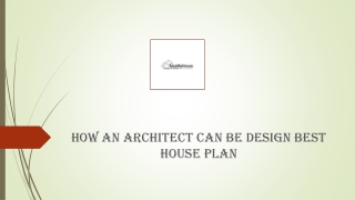 How An Architect Can Be Design Best House Plan