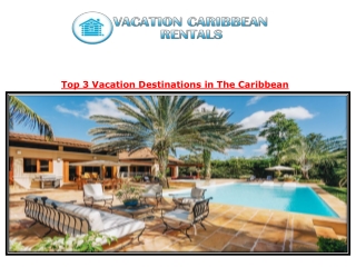 Top 3 Vacation Destinations in The Caribbean