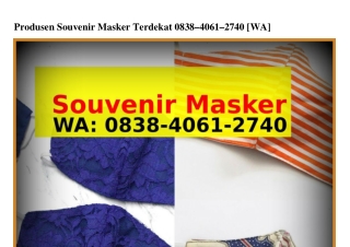 Produsen Souvenir Masker Terdekat Ô8౩8.ᏎÔ6l.2ᜪᏎÔ{WA}