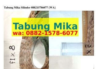 Tabung Mika Silinder Ô882·15ᜪ8·ϬÔᜪᜪ(WA)