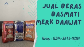 BEST SELLER, WA : 0896-8613-0809, Yang Jual Beras Basmati Merk Daawat Di Jogja