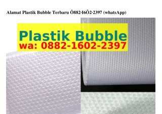 Alamat Plastik Bubble TerbaruAlamat Plastik Bubble Terbaru Ö882.lᏮÖ2.2ᣮᑫᜪ{WhatsA