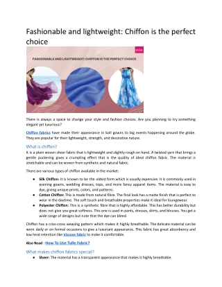 Fashionable and lightweight Chiffon is the perfect choice