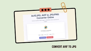 What is AVIF2JPG and How to Use It to Convert AVIF