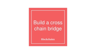 Build a cross chain bridge4