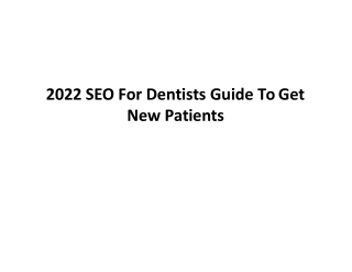 2022 SEO For Dentists Guide To Get New Patients