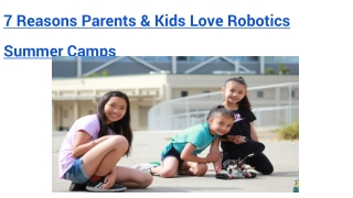 7 Reasons Parents & Kids Love Robotics Summer Camps