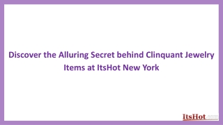 Discover the Alluring Secret behind Clinquant Jewelry Items at ItsHot New York