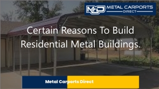 Certain Reasons To Build Residential Metal Buildings