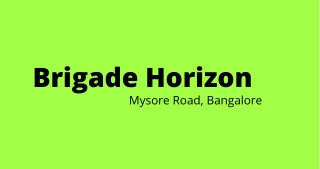 Brigade Horizon Mysore Road Bangalore - E brochure