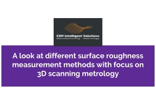 A look at different surface roughness measurement methods with focus on 3D scanning metrology