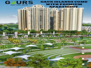 Gaur Islands Premium 4 & 5 BHK Apartments