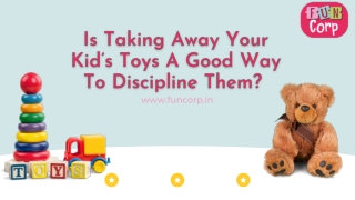 Is Taking Away Your Kid’s Toys A Good Way To Discipline Them
