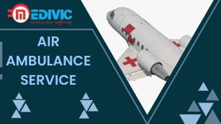 Receive the Best Life-Care in Patna with Medivic Air Ambulance Service