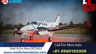 Avail the Prominent Charter Air Ambulance Service in Raigarh and Vellore with Super Aids by Medivic